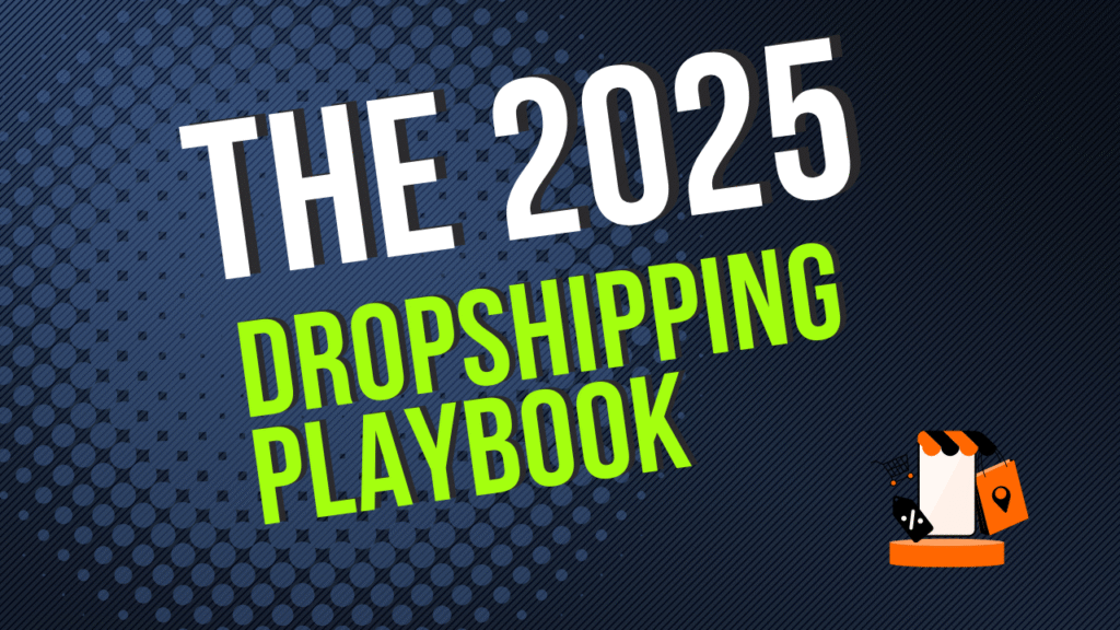 The 2025 Dropshipping Playbook: An Interactive Guide